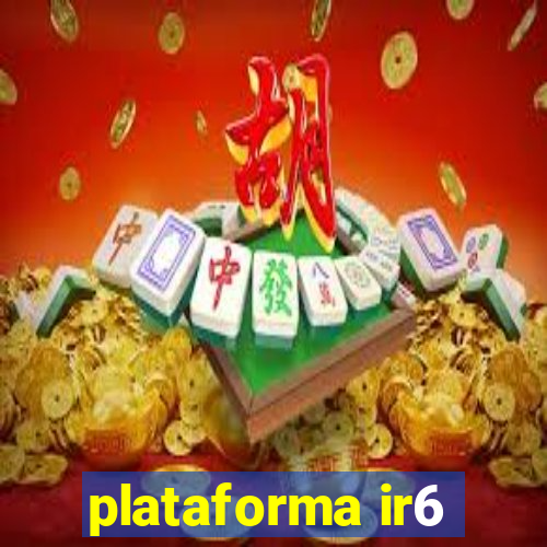 plataforma ir6